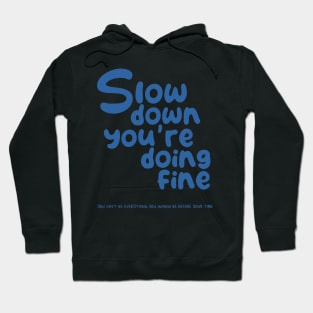 Slow Down Hoodie